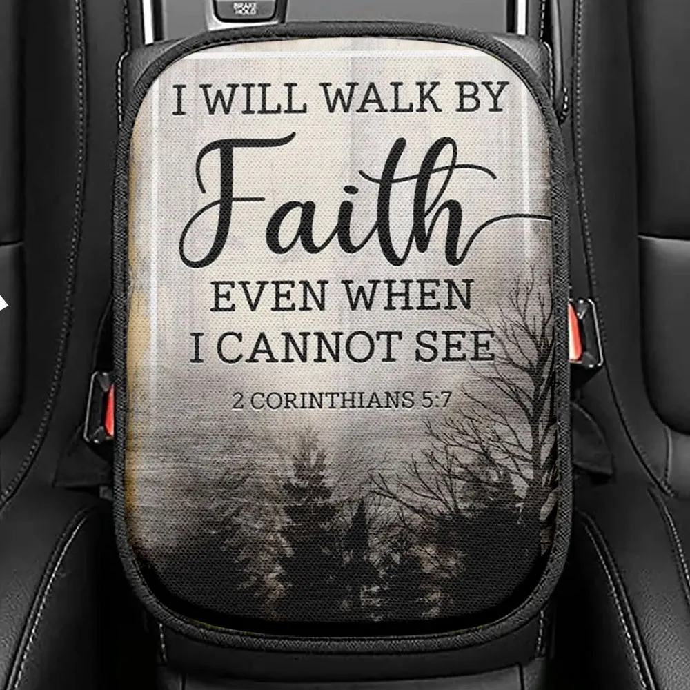 Christian I Will Walk By Faith Even When I Cannot See Seat Box Cover, Bible Verse Car Center Console Cover, Scripture Car Interior Accessories