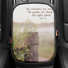 He Refreshes My Soul - He Guides Me Along The Right Paths Seat Box Cover, Inspirational Car Center Console Cover, Christian Car Interior Accessories